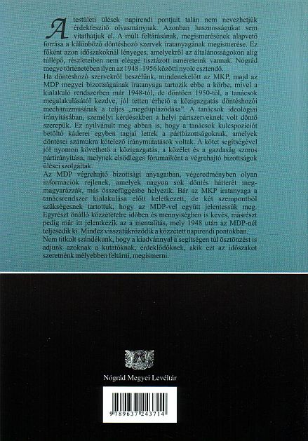 Cs. Sebestyén Kálmán: Az MKP és az MDP Nógrád megyei választmányi és bizottsági üléseinek napirendi pontjai mutatókkal (1945-1956)